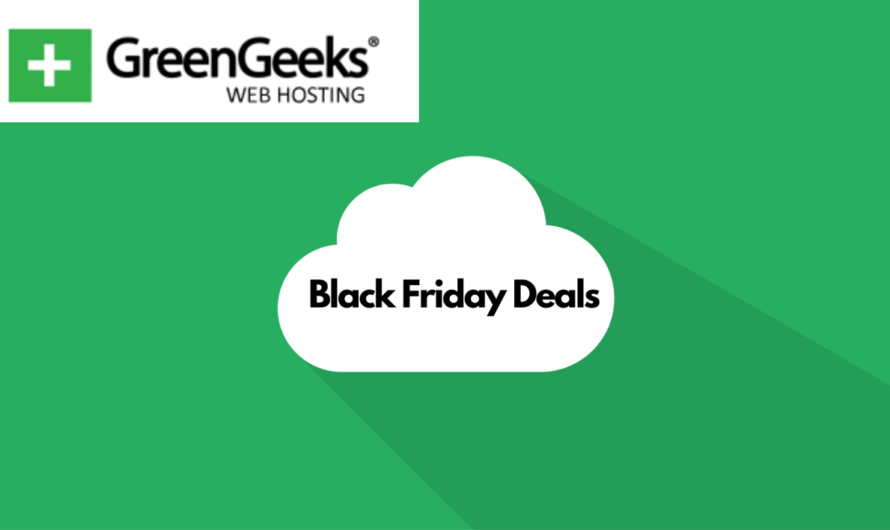 Best GreenGeeks Black Friday Deals 2024 Got Bigger And Bolder:[80% Discount Now]